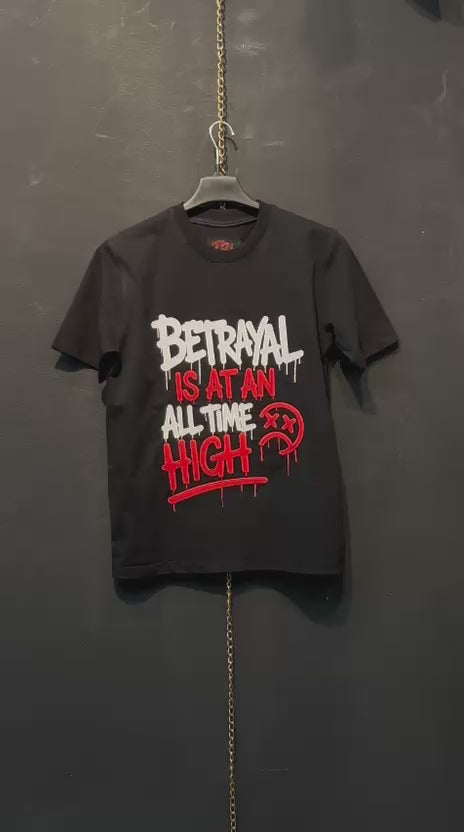 Betrayal Is At An All Time High T-Shirt